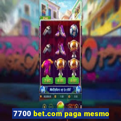 7700 bet.com paga mesmo